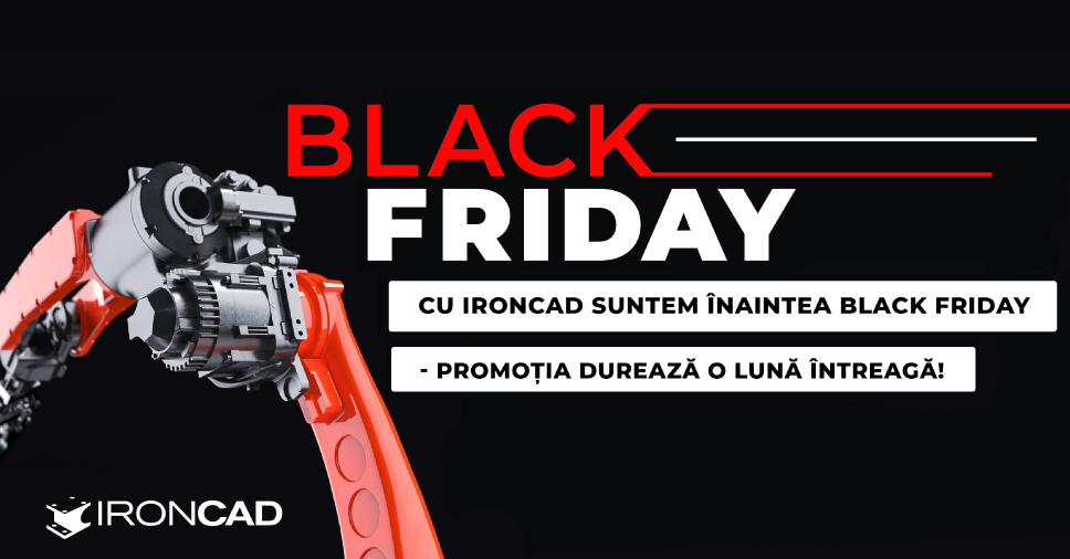 Black Friday cu IRONCAD pe tot parcursul lunii!