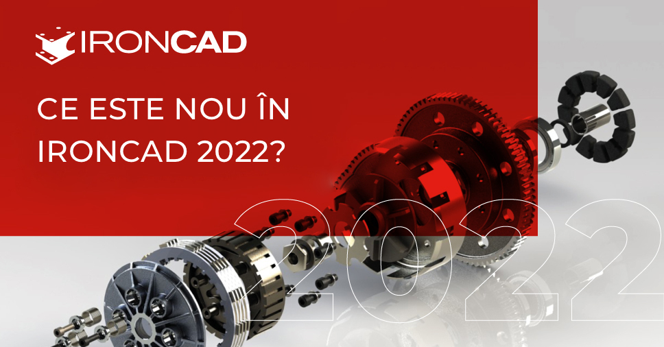 Ce este nou în IRONCAD 2022? - IronCAD