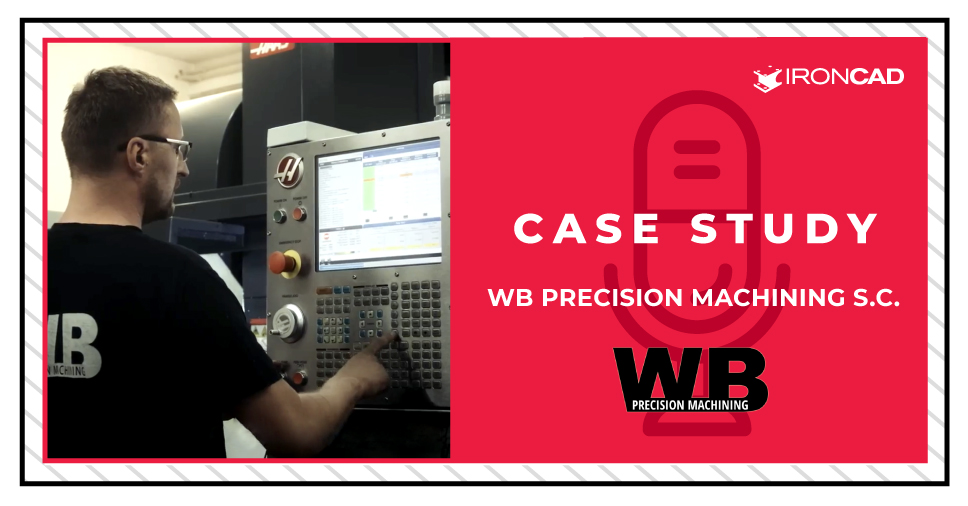 CASE STUDY - WB Precision Machining S.C.