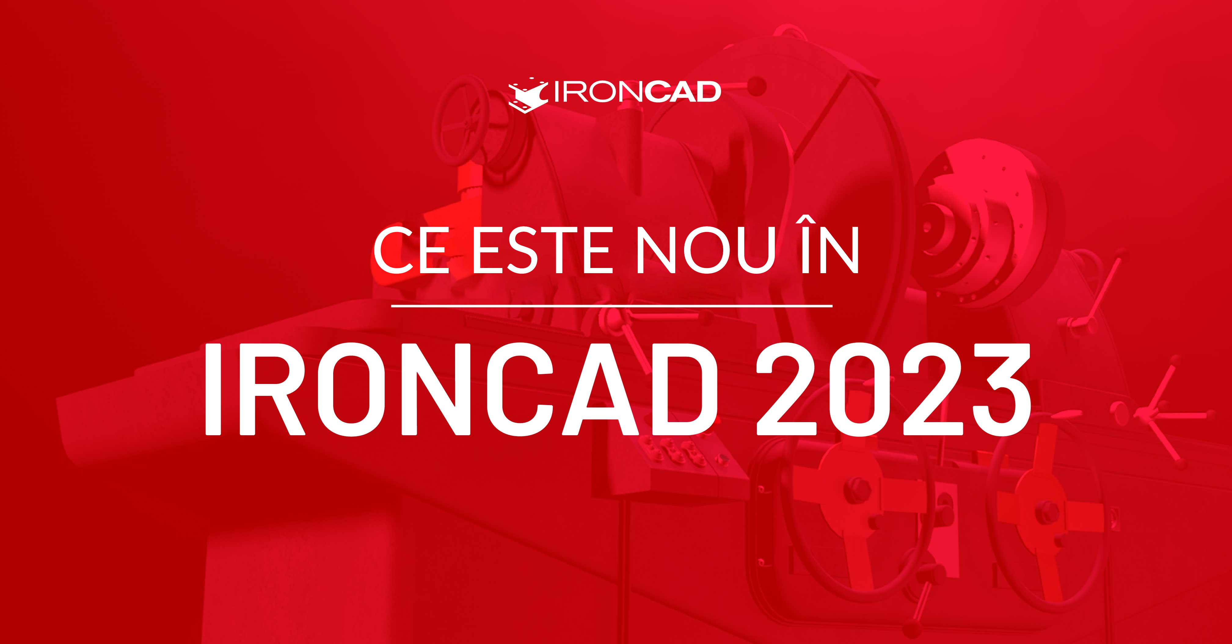 Ce este nou în IronCAD 2023?